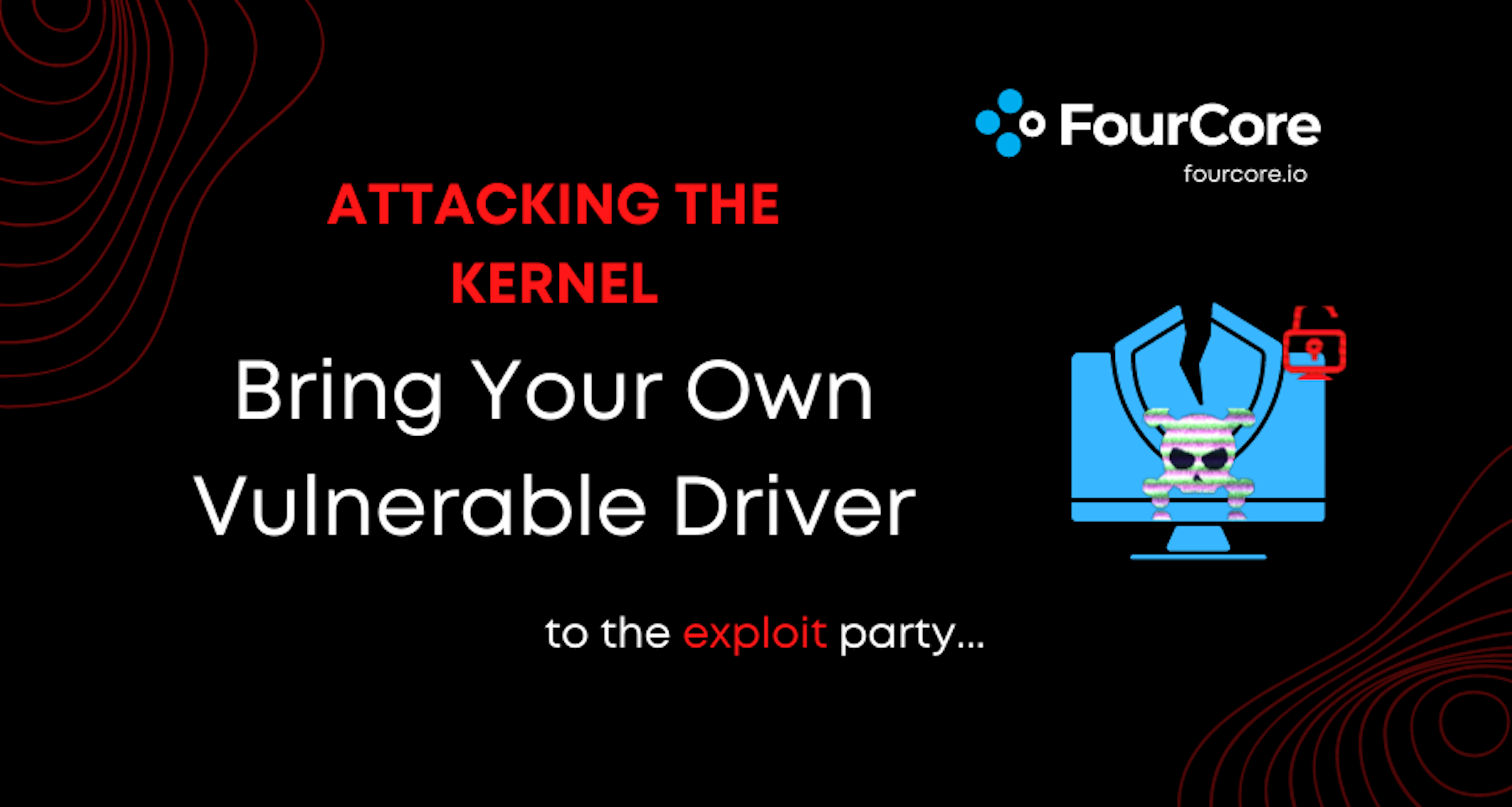 Exploit Party: Bring Your Own Vulnerable Driver Attacks Blog Post Image