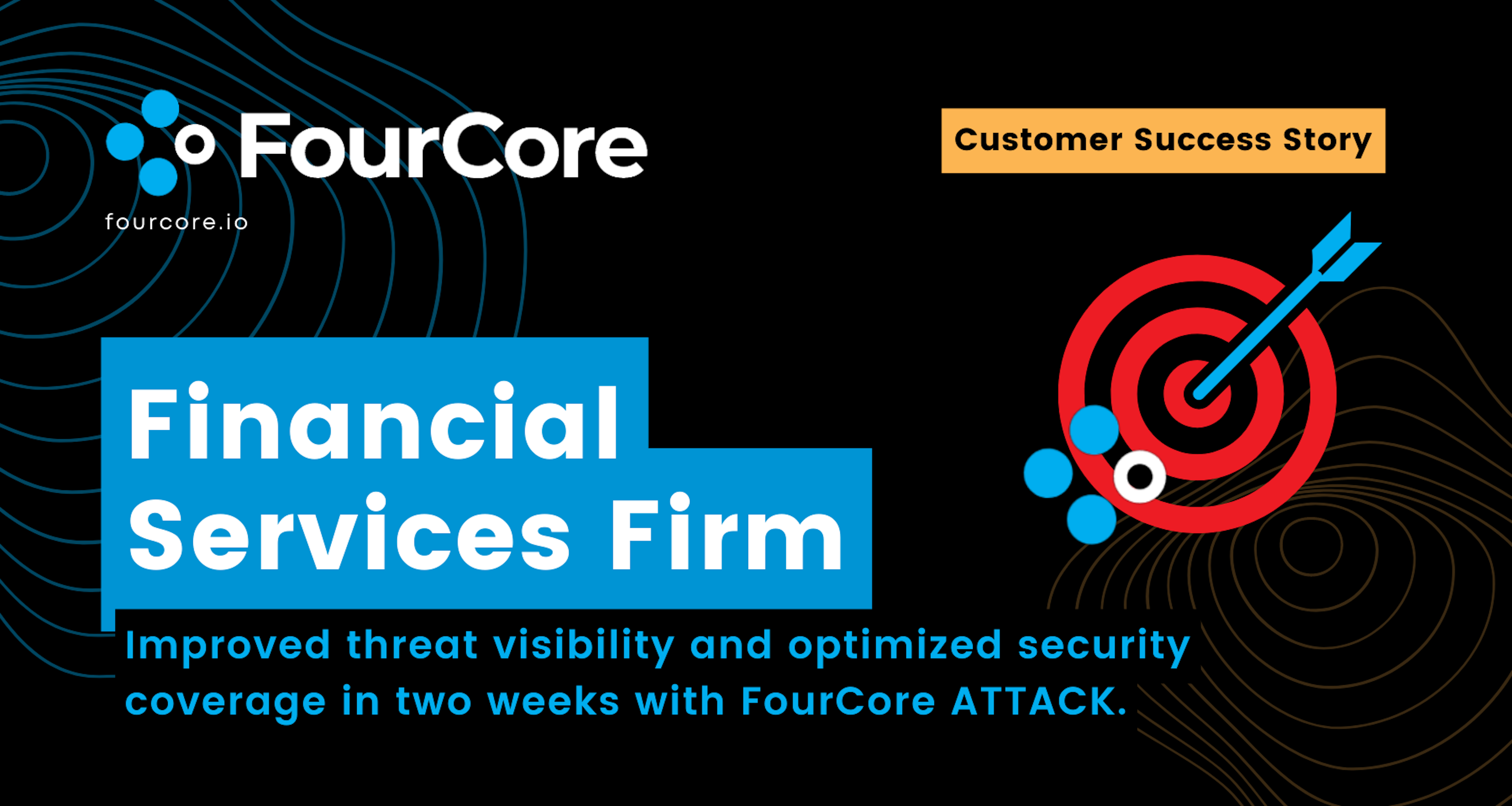 Customer Success Story: Financial Services Firm improved threat visibility in two weeks Blog Post Image
